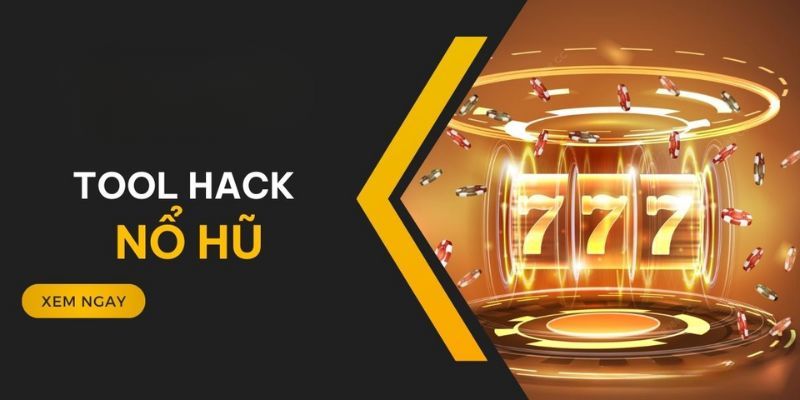 Top 3 tool hack nổ hũ được săn lùng nhiều nhất hiện nay